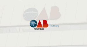 OAB/PE Lança Editora Digital e Nova Parceria com a UPE/FCAP