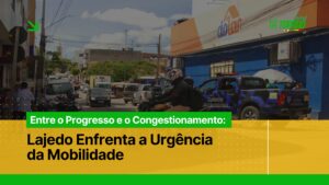 Desafios Urbanos em Lajedo: População Crescente Pressiona Mobilidade e Trânsito