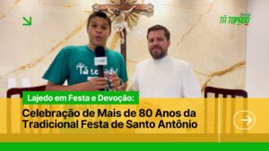 Lajedo em Festa e Devoção: Celebração de Mais de 80 Anos da Tradicional Festa de Santo Antônio